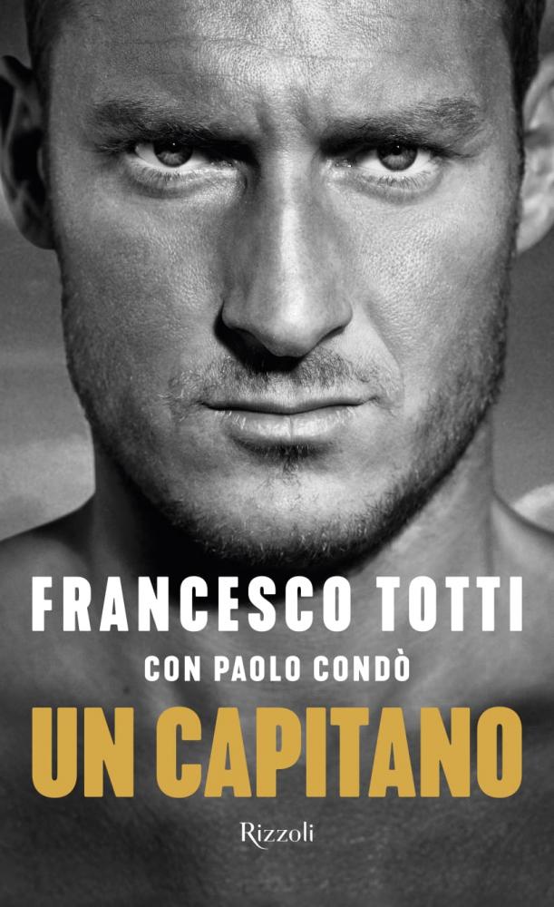 Copertina del libro Un Capitano di Francesco Totti